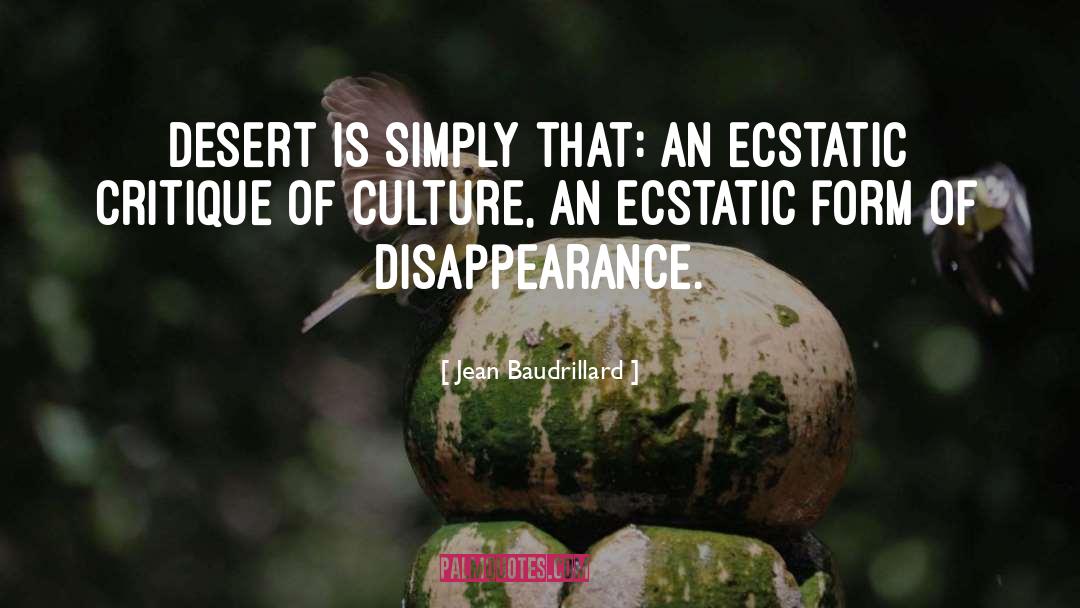 Jean Baudrillard Quotes: Desert is simply that: an