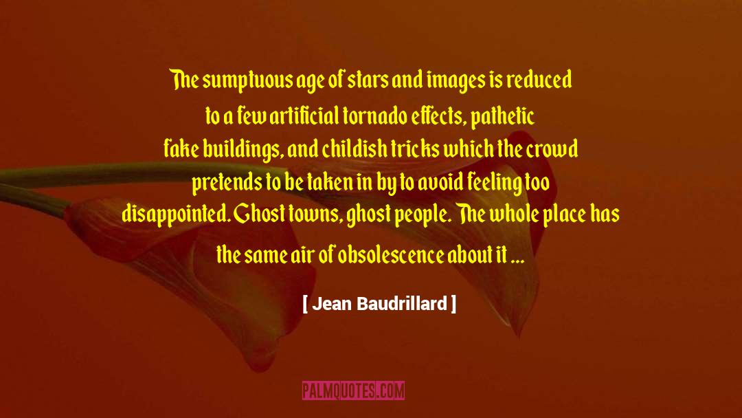 Jean Baudrillard Quotes: The sumptuous age of stars
