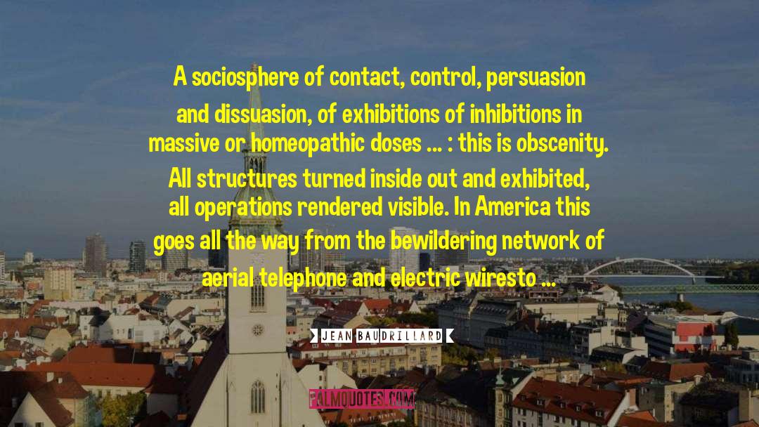 Jean Baudrillard Quotes: A sociosphere of contact, control,
