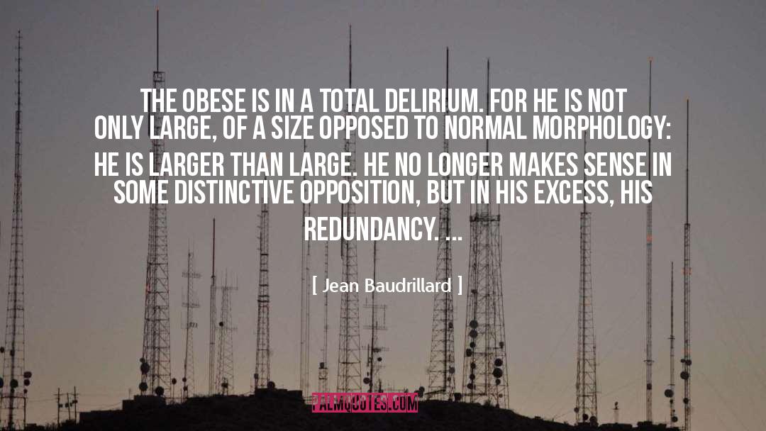 Jean Baudrillard Quotes: The obese is in a