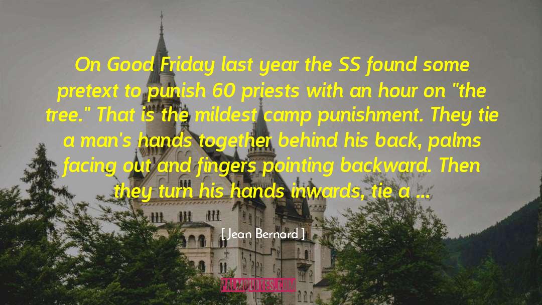 Jean  Bernard Quotes: On Good Friday last year