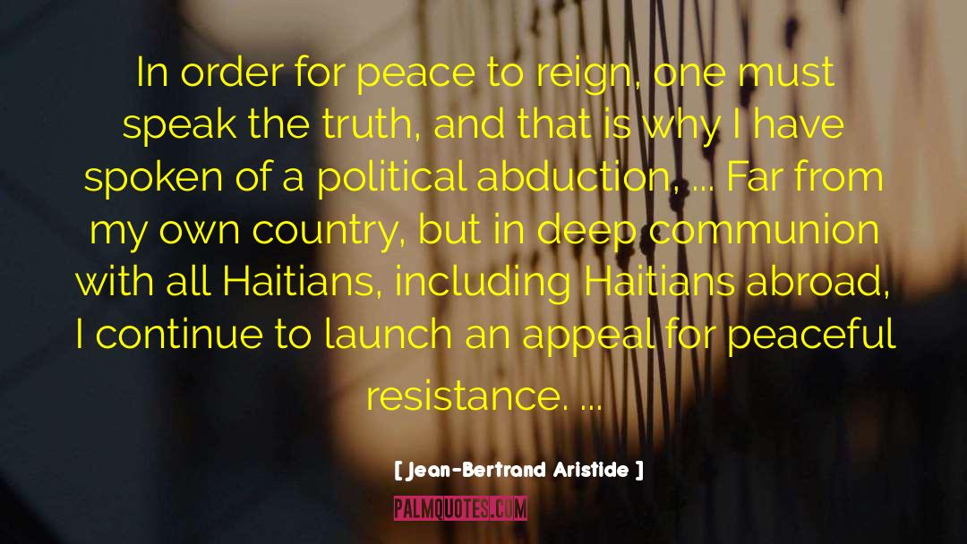 Jean-Bertrand Aristide Quotes: In order for peace to