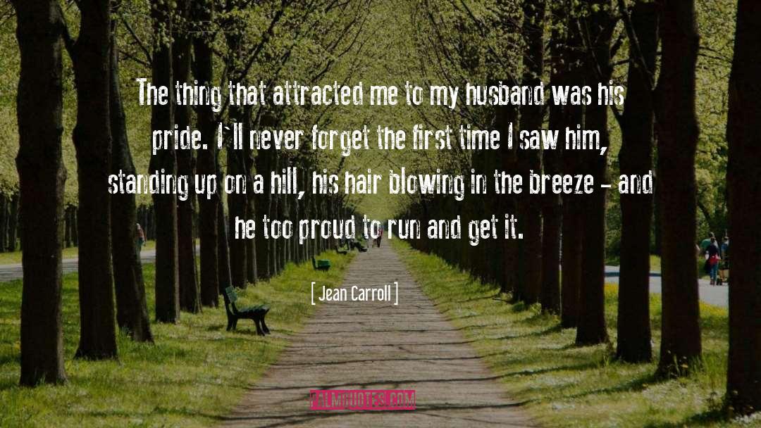 Jean Carroll Quotes: The thing that attracted me