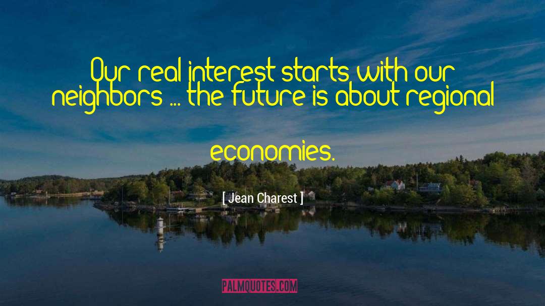 Jean Charest Quotes: Our real interest starts with