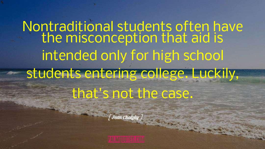 Jean Chatzky Quotes: Nontraditional students often have the