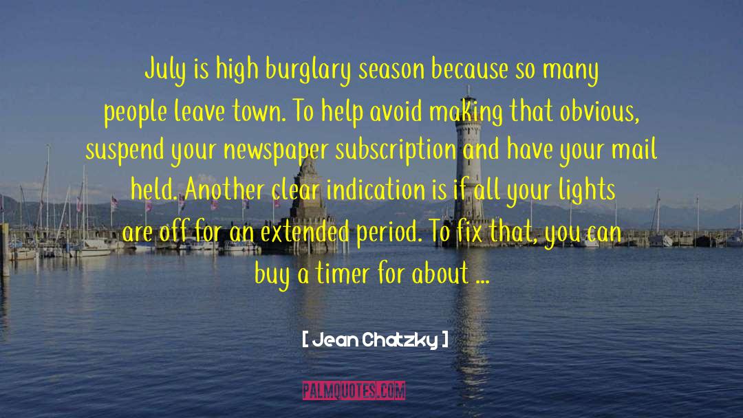 Jean Chatzky Quotes: July is high burglary season