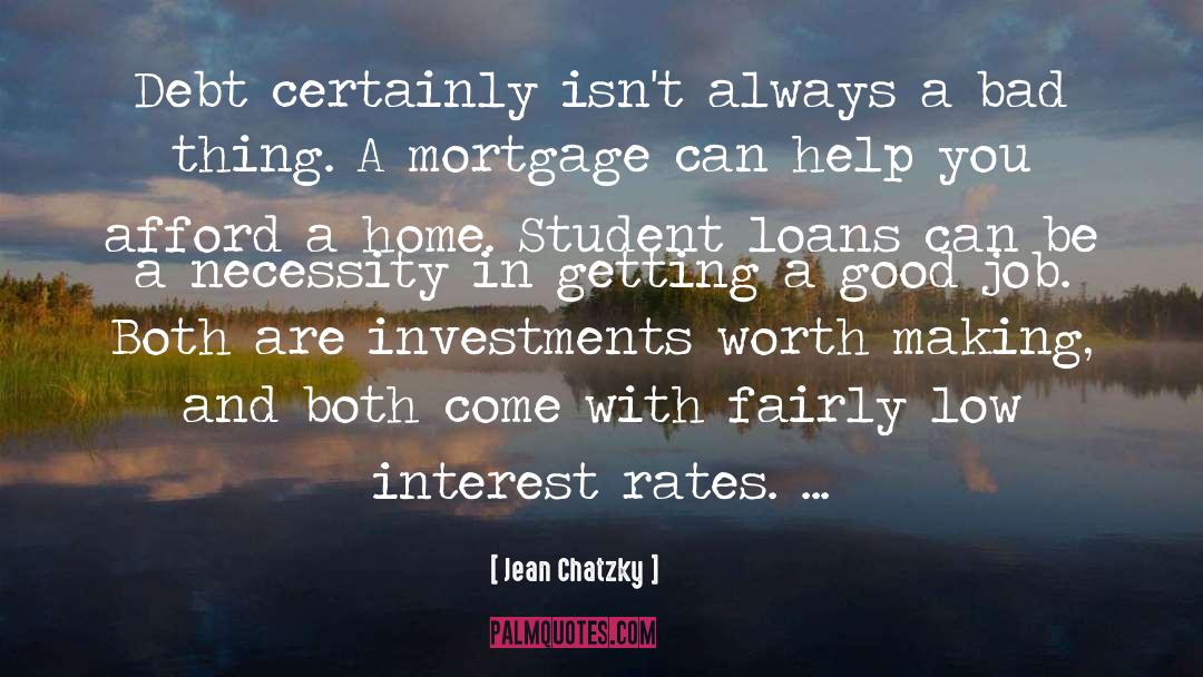 Jean Chatzky Quotes: Debt certainly isn't always a