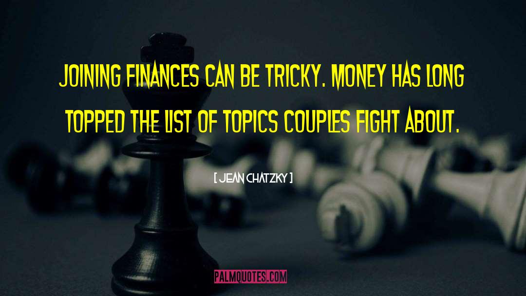 Jean Chatzky Quotes: Joining finances can be tricky.