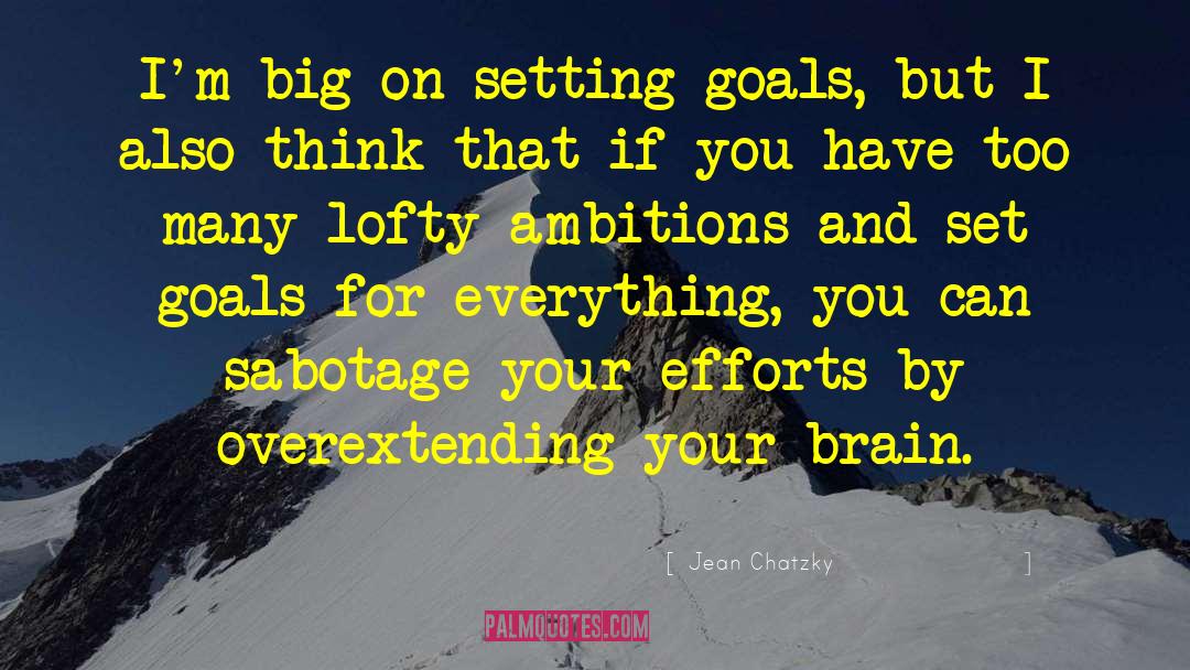 Jean Chatzky Quotes: I'm big on setting goals,