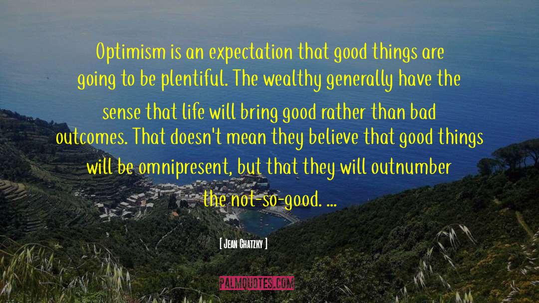 Jean Chatzky Quotes: Optimism is an expectation that
