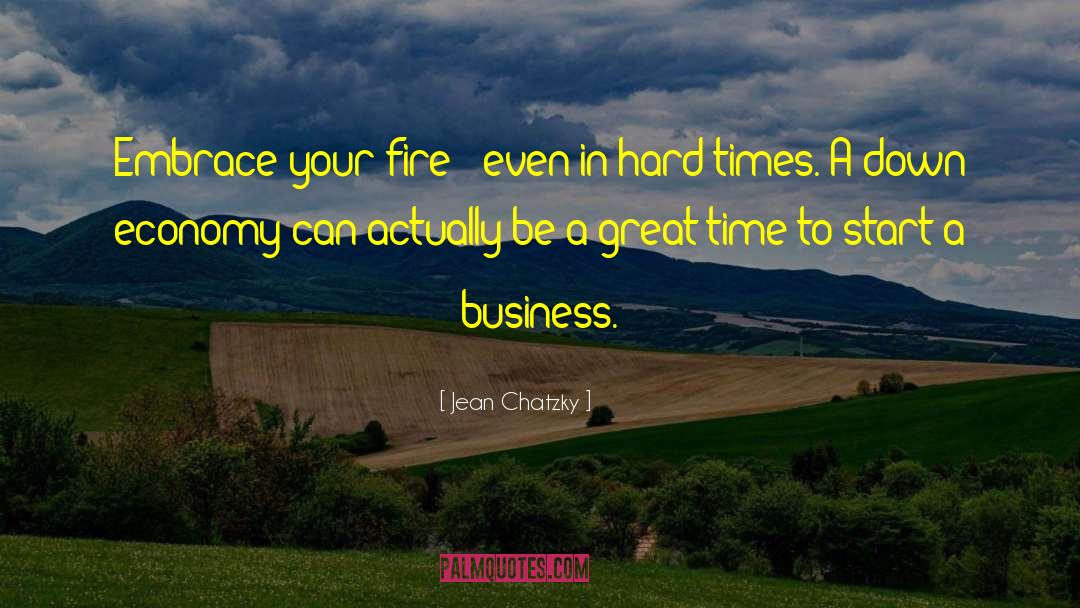 Jean Chatzky Quotes: Embrace your fire - even