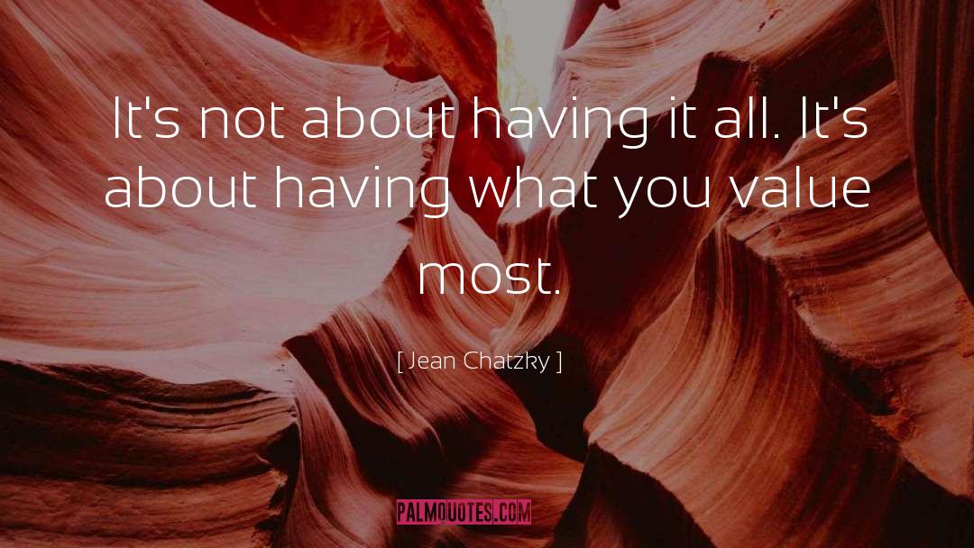 Jean Chatzky Quotes: It's not about having it
