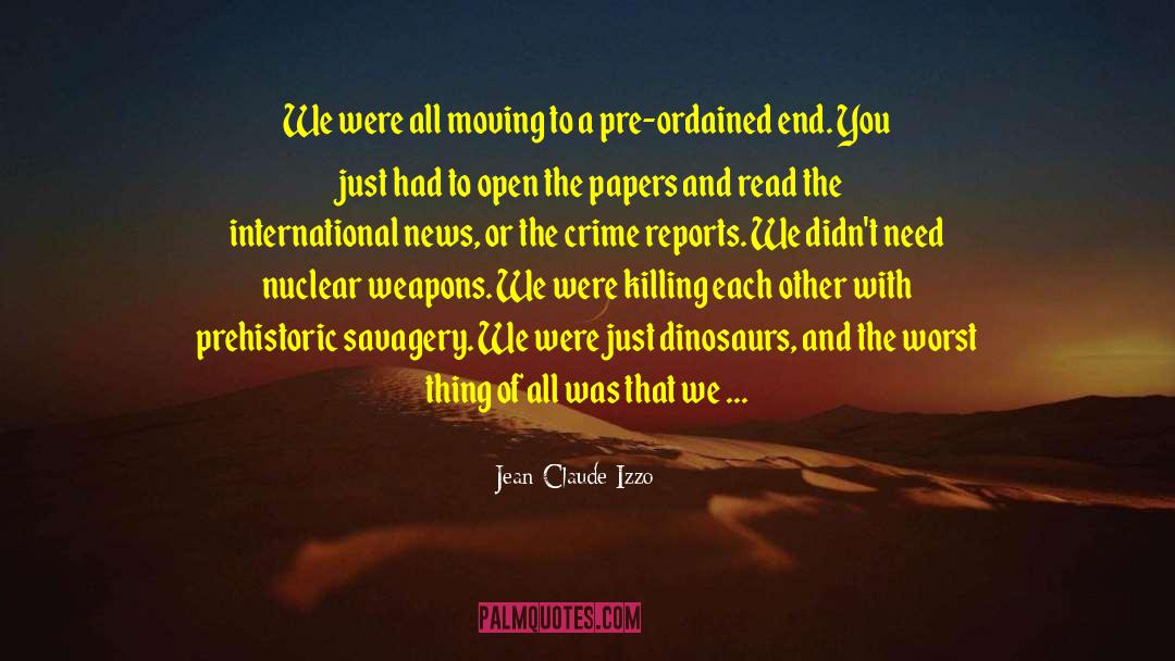 Jean-Claude Izzo Quotes: We were all moving to