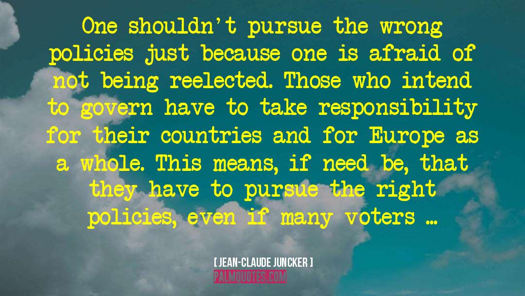 Jean-Claude Juncker Quotes: One shouldn't pursue the wrong
