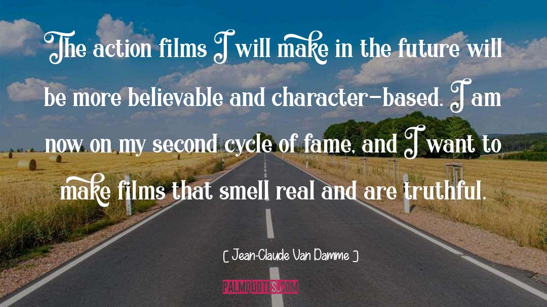 Jean-Claude Van Damme Quotes: The action films I will