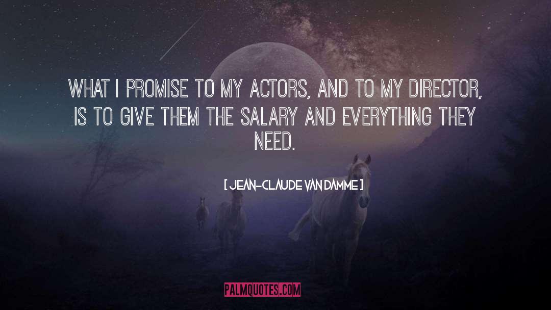 Jean-Claude Van Damme Quotes: What I promise to my