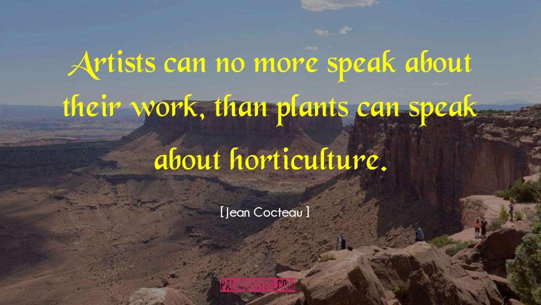 Jean Cocteau Quotes: Artists can no more speak