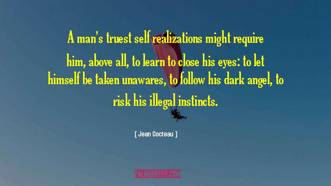 Jean Cocteau Quotes: A man's truest self realizations