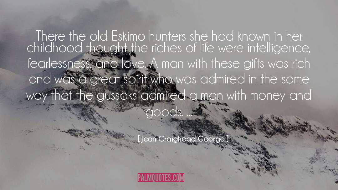 Jean Craighead George Quotes: There the old Eskimo hunters