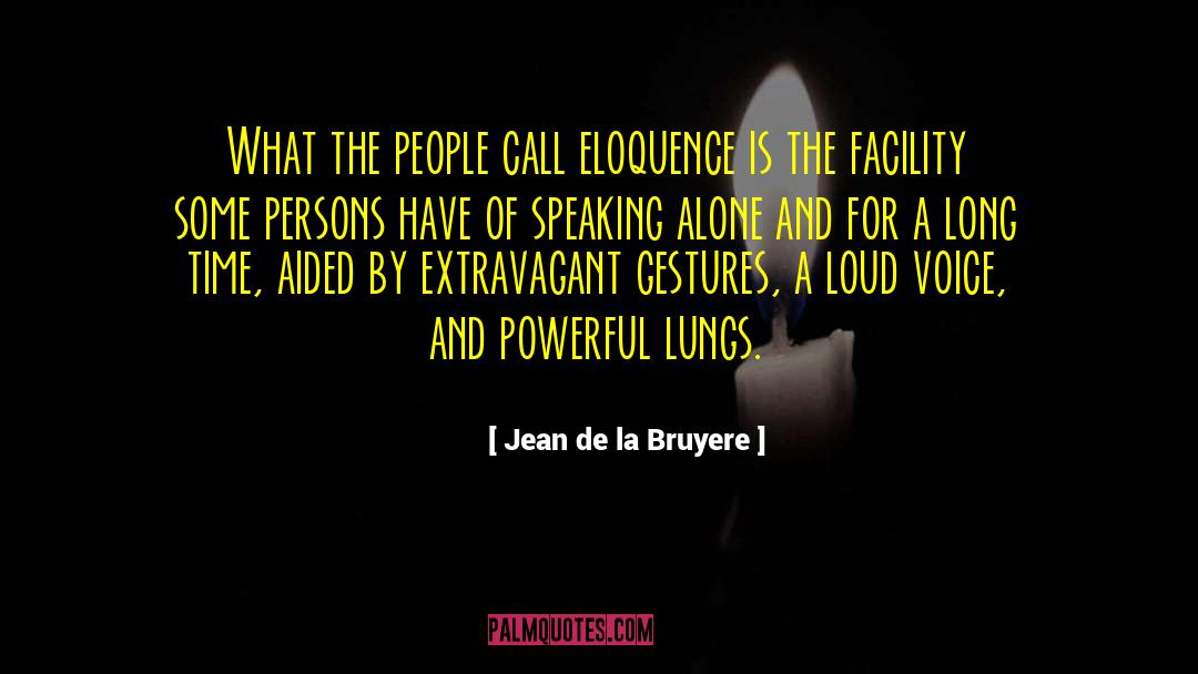 Jean De La Bruyere Quotes: What the people call eloquence