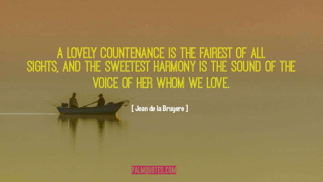 Jean De La Bruyere Quotes: A lovely countenance is the