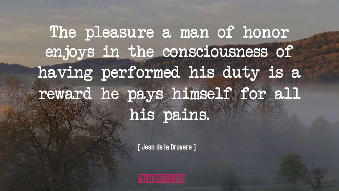 Jean De La Bruyere Quotes: The pleasure a man of