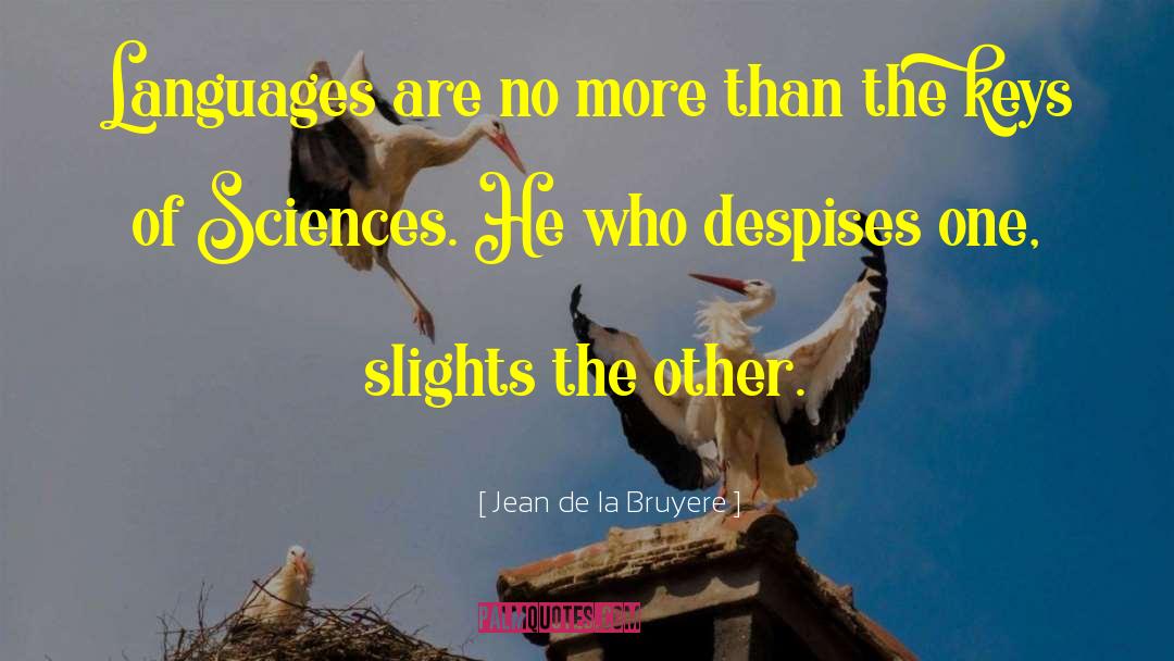 Jean De La Bruyere Quotes: Languages are no more than