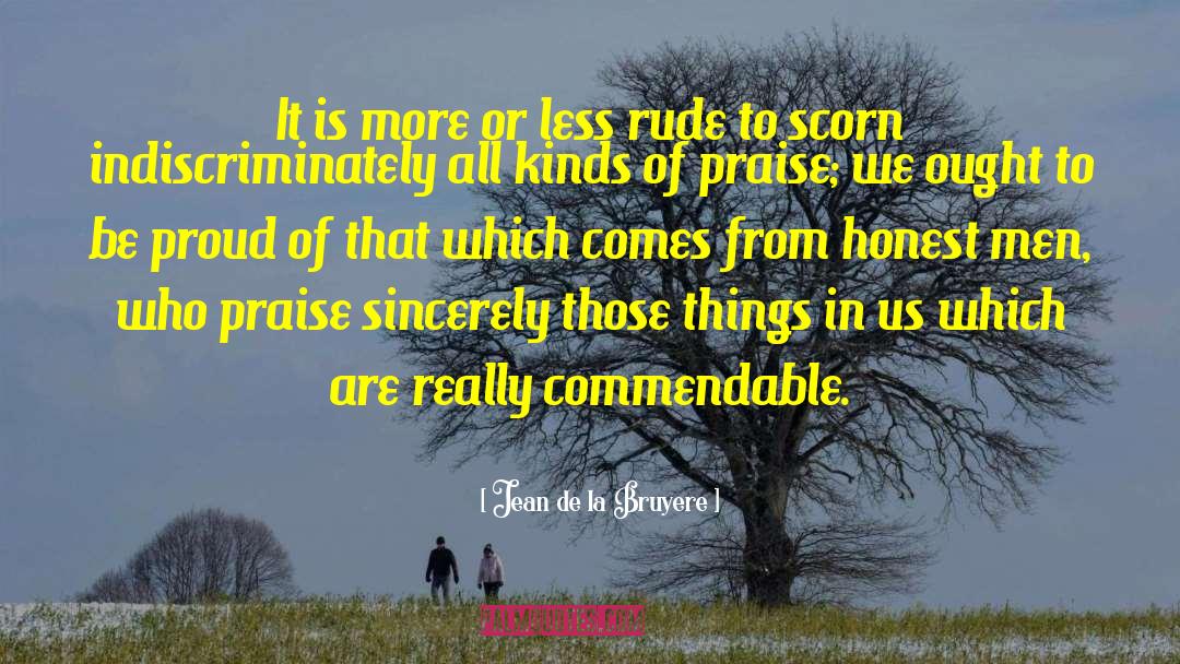 Jean De La Bruyere Quotes: It is more or less