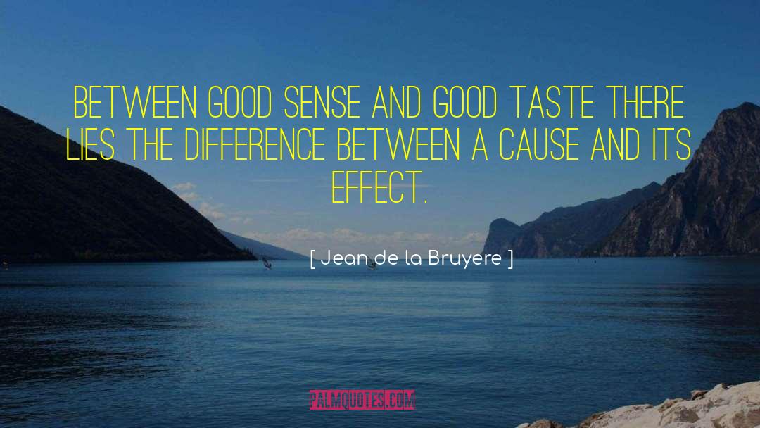 Jean De La Bruyere Quotes: Between good sense and good
