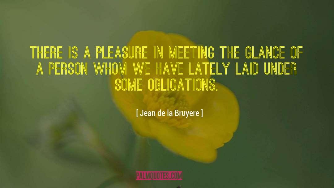 Jean De La Bruyere Quotes: There is a pleasure in
