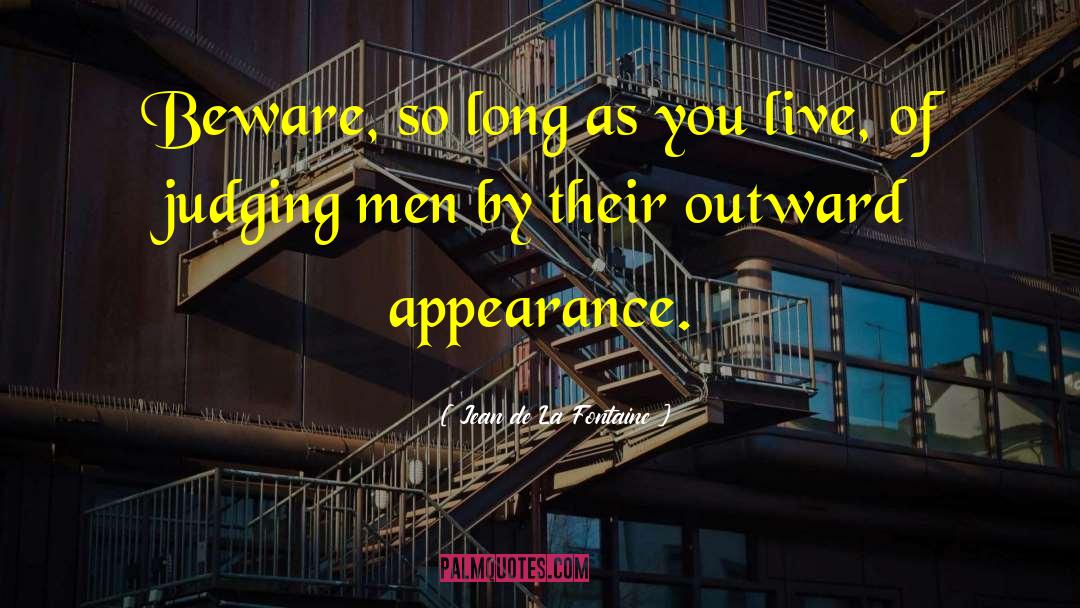 Jean De La Fontaine Quotes: Beware, so long as you