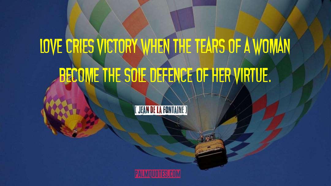 Jean De La Fontaine Quotes: Love cries victory when the