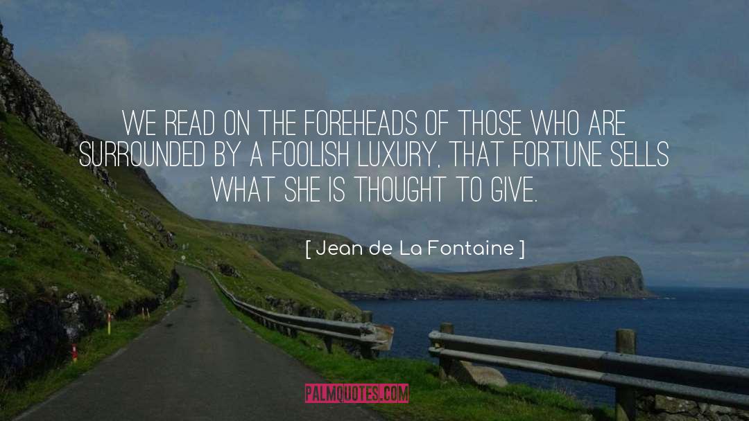 Jean De La Fontaine Quotes: We read on the foreheads