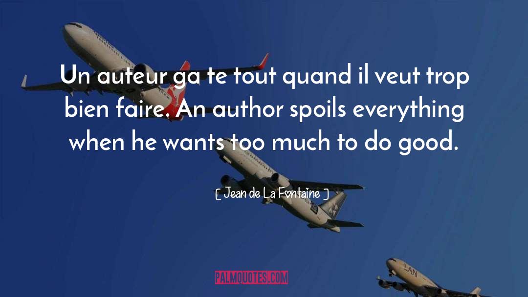 Jean De La Fontaine Quotes: Un auteur ga te tout