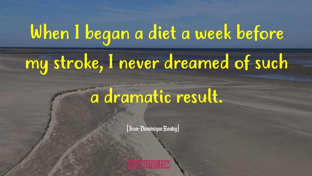 Jean-Dominique Bauby Quotes: When I began a diet