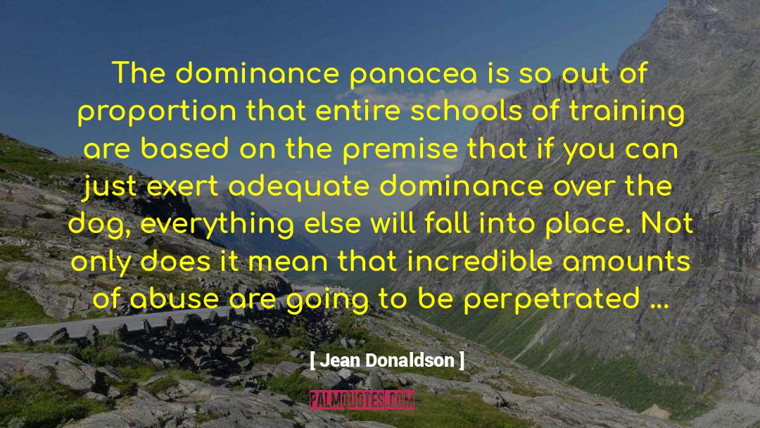 Jean Donaldson Quotes: The dominance panacea is so