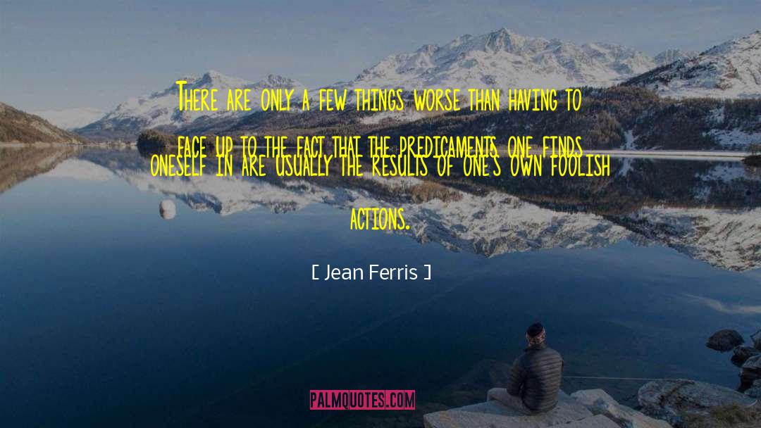 Jean Ferris Quotes: There are only a few