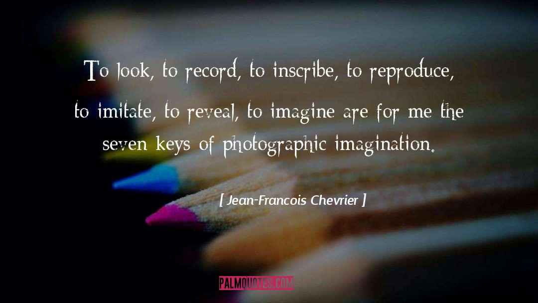 Jean-Francois Chevrier Quotes: To look, to record, to