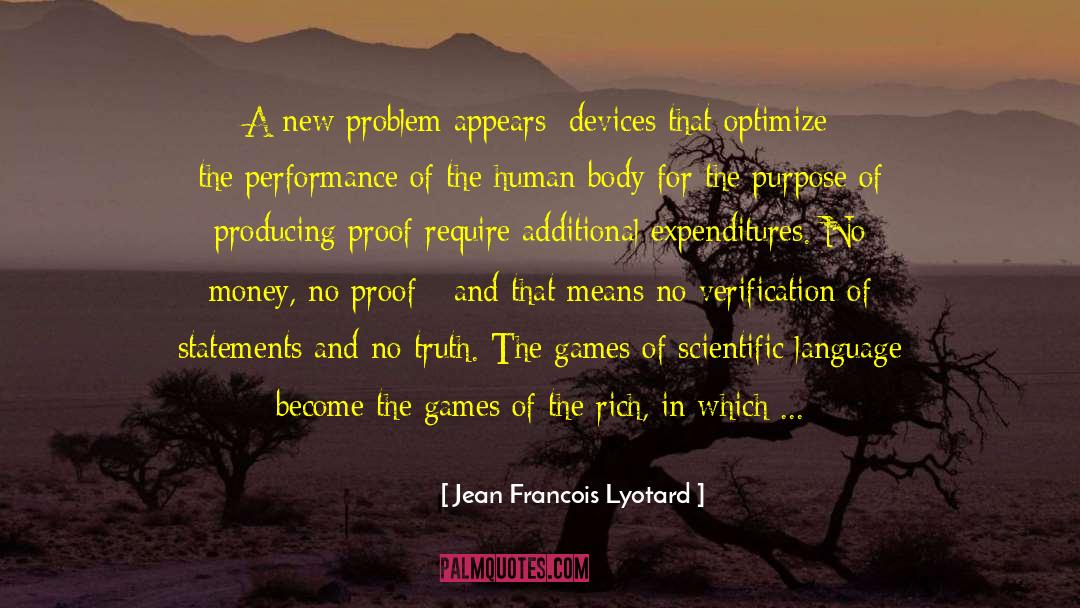 Jean Francois Lyotard Quotes: A new problem appears: devices