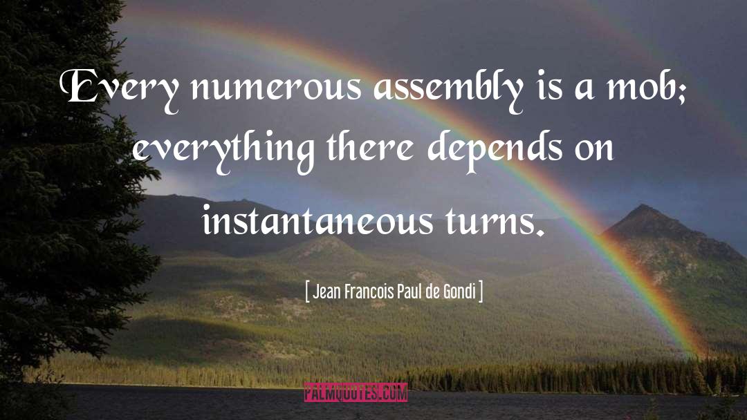 Jean Francois Paul De Gondi Quotes: Every numerous assembly is a