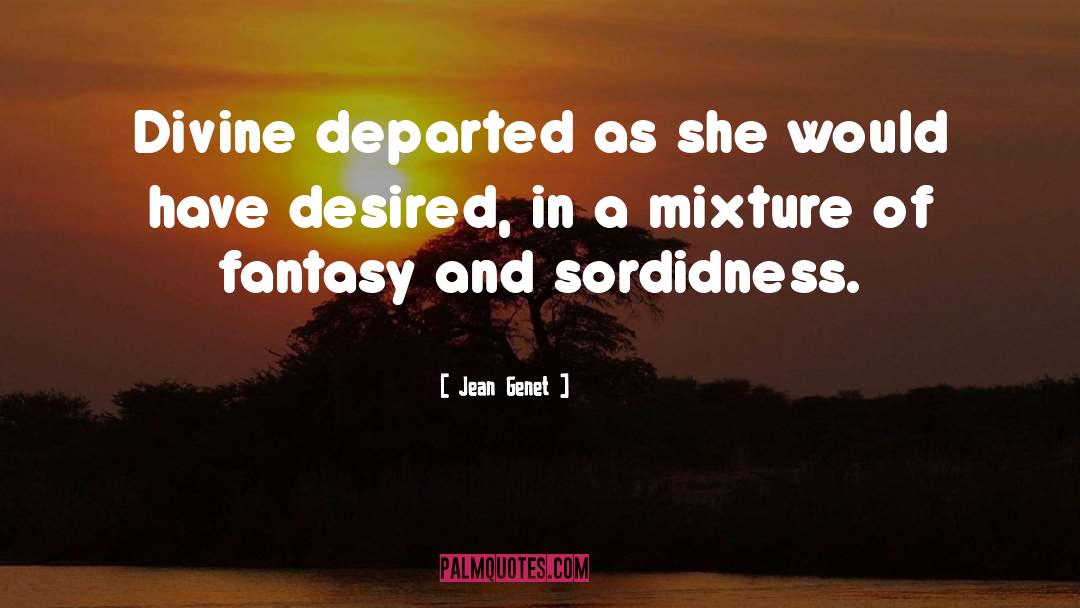 Jean Genet Quotes: Divine departed as she would