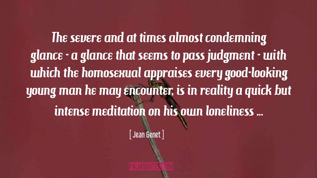 Jean Genet Quotes: The severe and at times