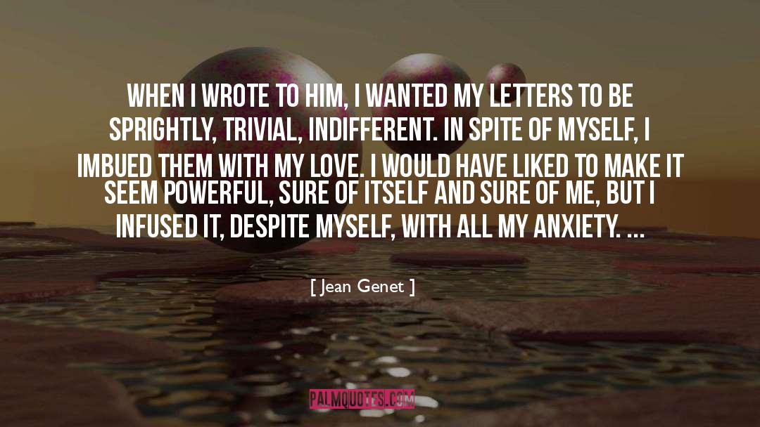 Jean Genet Quotes: When I wrote to him,