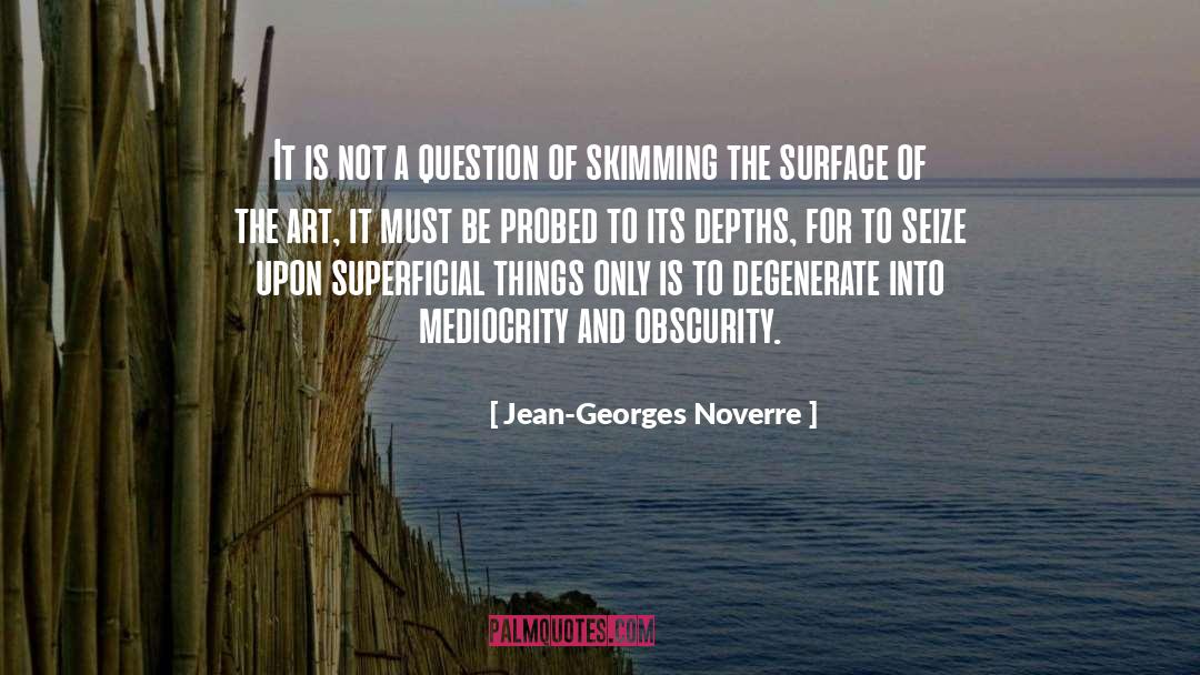 Jean-Georges Noverre Quotes: It is not a question