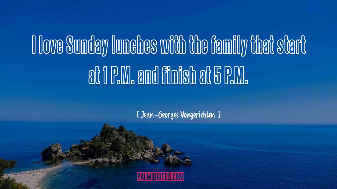 Jean-Georges Vongerichten Quotes: I love Sunday lunches with