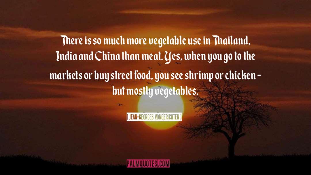 Jean-Georges Vongerichten Quotes: There is so much more
