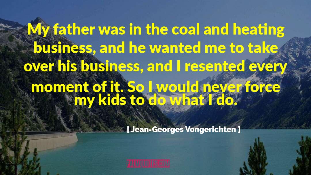 Jean-Georges Vongerichten Quotes: My father was in the