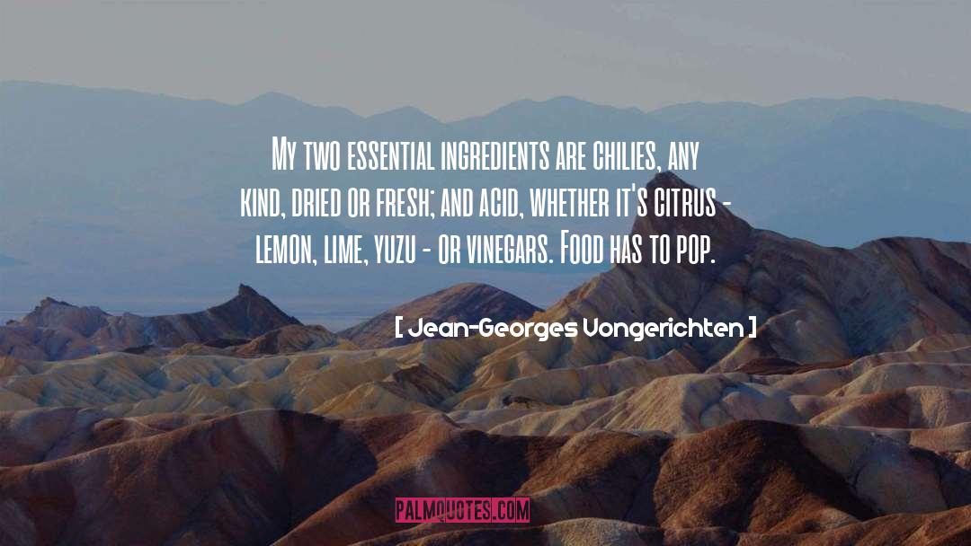 Jean-Georges Vongerichten Quotes: My two essential ingredients are