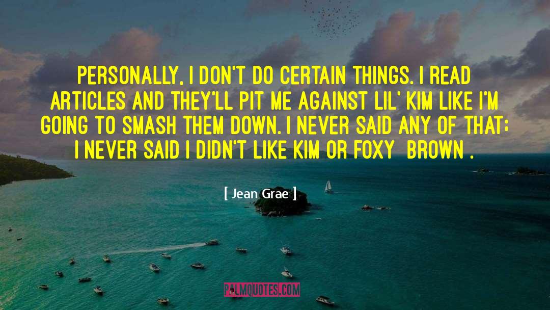 Jean Grae Quotes: Personally, I don't do certain