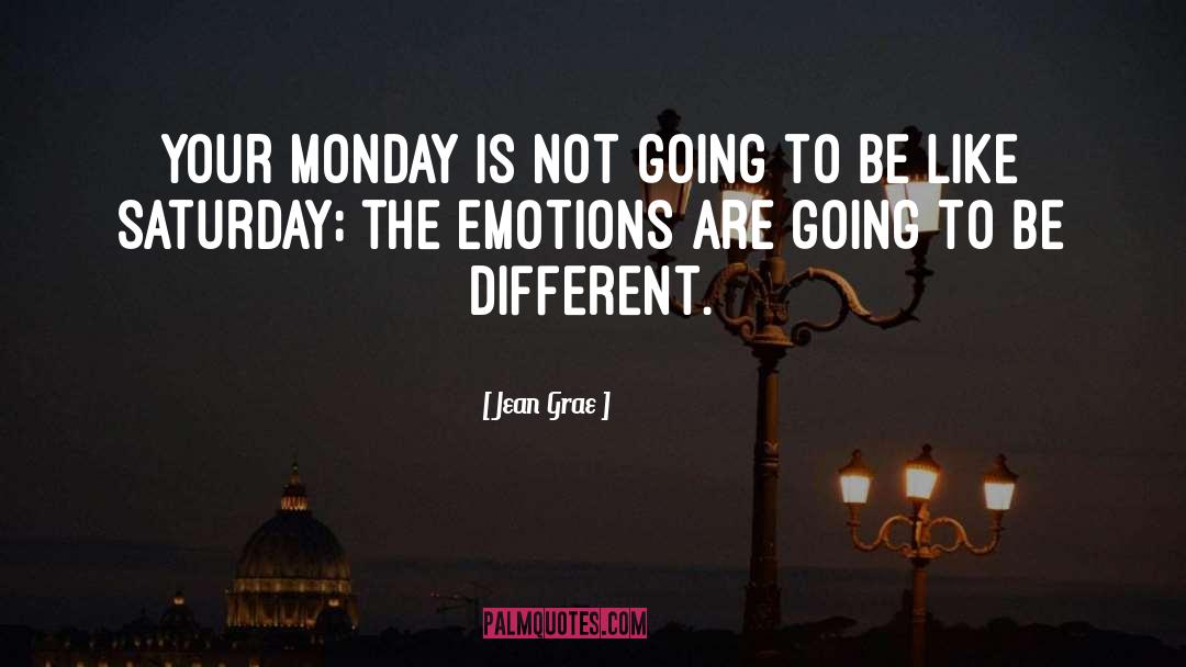 Jean Grae Quotes: Your Monday is not going